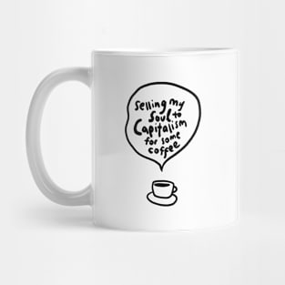 Selling my soul for coffee Mug